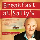 Breakfast at Sally's: One Homeless Man's Inspirational Journey by Richard LeMieux
