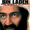 Bin Laden: The Inside Story fo the Rise and Fall of the Most Notorious Terrorist in History by Adam Robinson