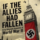If the Allies Had Fallen by Dennis Showalter