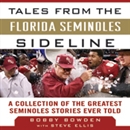 Tales from the Florida State Seminoles Sideline by Steve Ellis