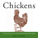 Chickens: Their Natural and Unnatural Histories by Janet Lembke