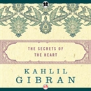 Secrets of the Heart by Kahlil Gibran