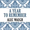 A Year to Remember by Alec Waugh