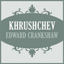 Khrushchev by Edward Crankshaw