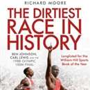 The Dirtiest Race in History by Richard Moore
