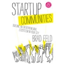 Startup Communities by Brad Feld