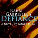 Rabbi Gabrielle's Defiance by Roger Herst