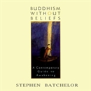 Buddhism Without Beliefs by Stephen Batchelor