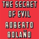 The Secret of Evil by Roberto Bolano