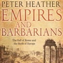 Empires and Barbarians by Peter Heather