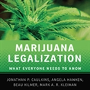 Marijuana Legalization: What Everyone Needs to Know by Mark Kleiman