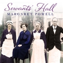 Servants' Hall: A Real Life Upstairs, Downstairs Romance by Margaret Powell