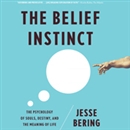 The Belief Instinct by Jesse Bering