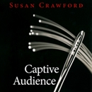 Captive Audience by Susan P. Crawford