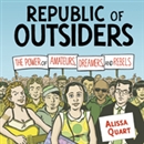 Republic of Outsiders by Alissa Quart