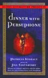 Dinner with Persephone by Patricia Storace
