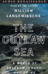 The Outlaw Sea by William Langewiesche