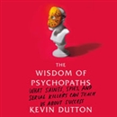 The Wisdom of Psychopaths by Kevin Dutton