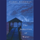 The Seduction of Water by Carol Goodman