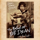 The Ballad of Bob Dylan: A Portrait by Daniel M. Epstein