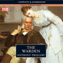 The Warden: Timothy West Version by Anthony Trollope