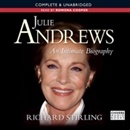 Julie Andrews: An Intimate Biography by Richard Stirling