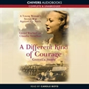 A Different Kind of Courage by Gretel Wachtel