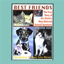 Best Friends: The True Story of the World's Most Beloved Animal Sanctuary by Samantha Glen