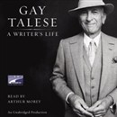 A Writer's Life by Gay Talese