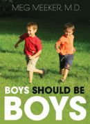 Boys Should Be Boys by Meg Meeker