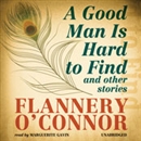 A Good Man Is Hard to Find and Other Stories by Flannery O'Connor