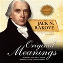 Original Meanings by Jack Rakove