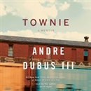 Townie: A Memoir by Andre Dubus III