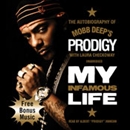 My Infamous Life: The Autobiography of Mobb Deep's Prodigy by Albert Prodigy Johnson