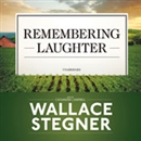 Remembering Laughter by Wallace Stegner