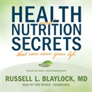 Health and Nutrition Secrets That Can Save Your Life by Russell L. Blaylock