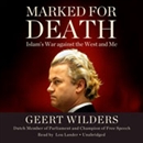 Marked for Death: Islam's War Against the West and Me by Geert Wilders