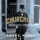 Churchill: The Prophetic Statesman by James C. Humes