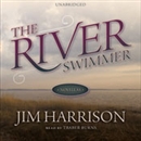 The River Swimmer: Novellas by Jim Harrison