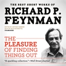 The Pleasure of Finding Things Out by Richard P. Feynman