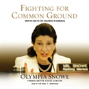 Fighting for Common Ground by Olympia Snowe