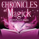 Chronicles of Magick: Workplace Magick by Cassandra Eason