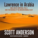 Lawrence in Arabia by Scott Anderson