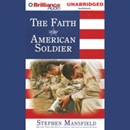The Faith of the American Soldier by Stephen Mansfield
