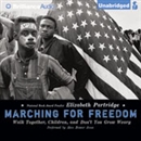 Marching for Freedom by Elizabeth Partridge
