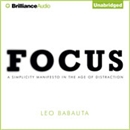 Focus: A Simplicity Manifesto in the Age of Distraction by Leo Babauta