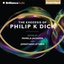 The Exegesis of Philip K. Dick by Philip K. Dick
