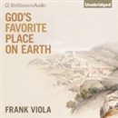 God's Favorite Place on Earth by Frank Viola