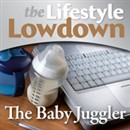 The Lifestyle Lowdown: The Babyjuggler by Sara Lloyd