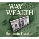The Way to Wealth by Benjamin Franklin